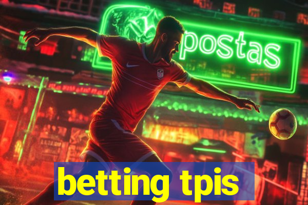 betting tpis