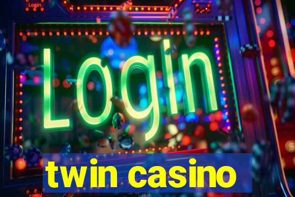 twin casino