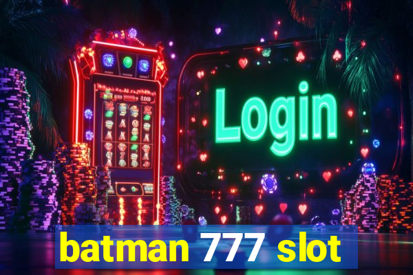 batman 777 slot