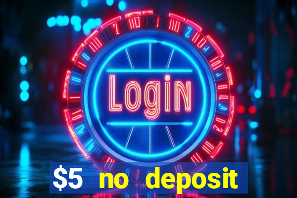 $5 no deposit mobile casino