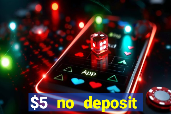 $5 no deposit mobile casino