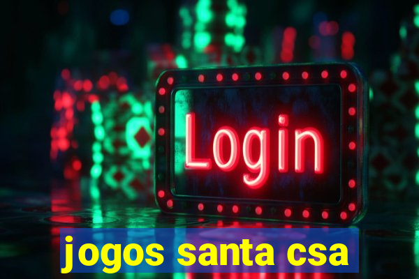 jogos santa csa