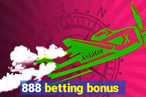 888 betting bonus