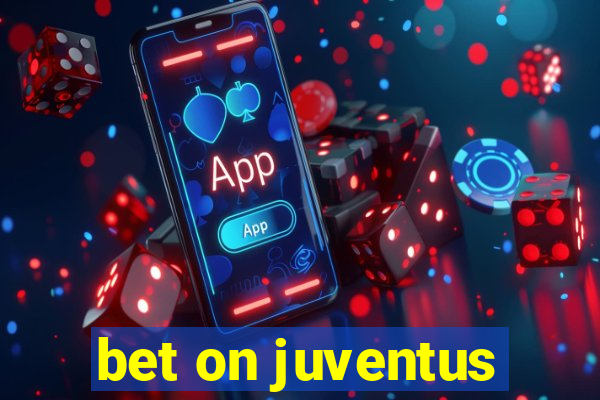 bet on juventus