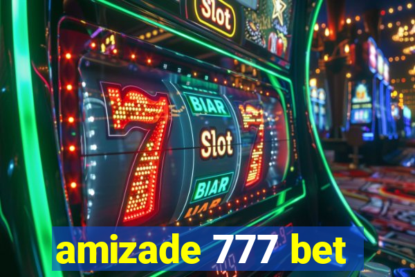 amizade 777 bet