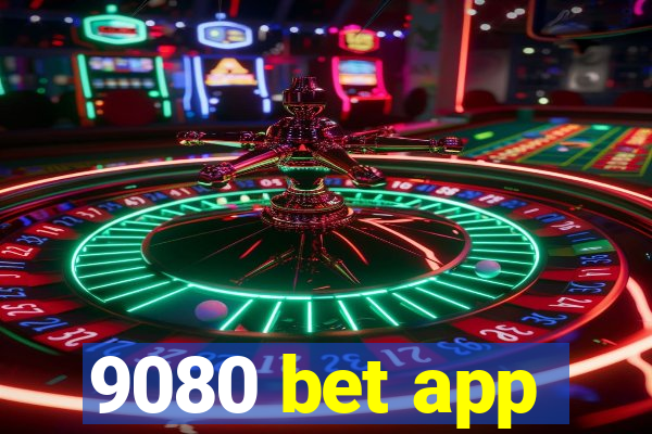 9080 bet app