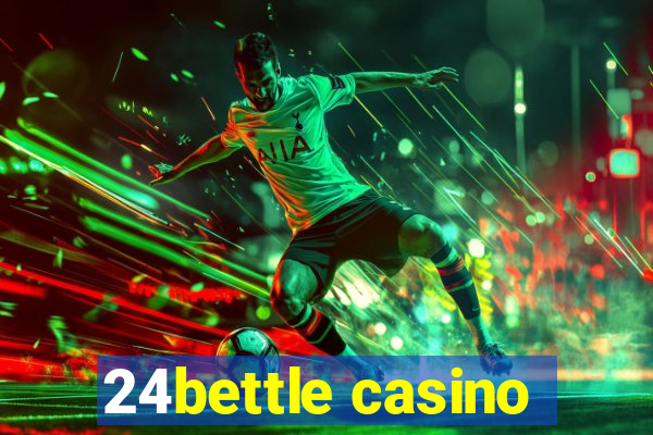 24bettle casino