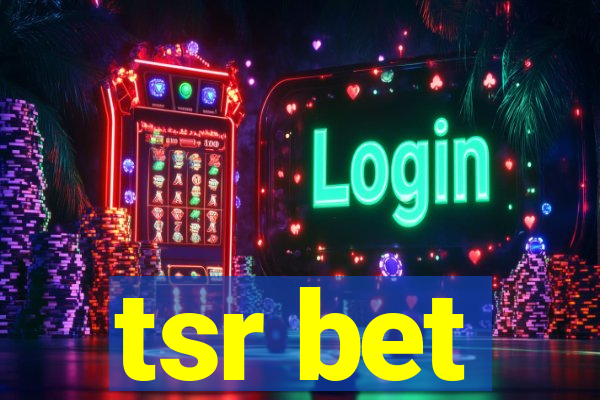 tsr bet