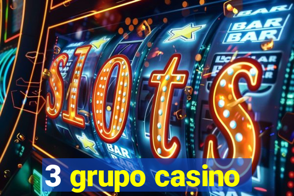 3 grupo casino