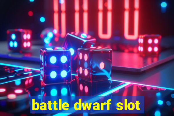 battle dwarf slot