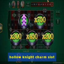 hollow knight charm slot