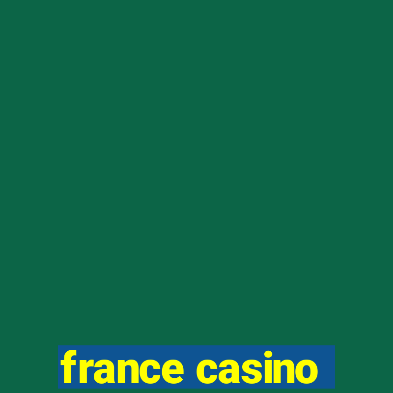 france casino