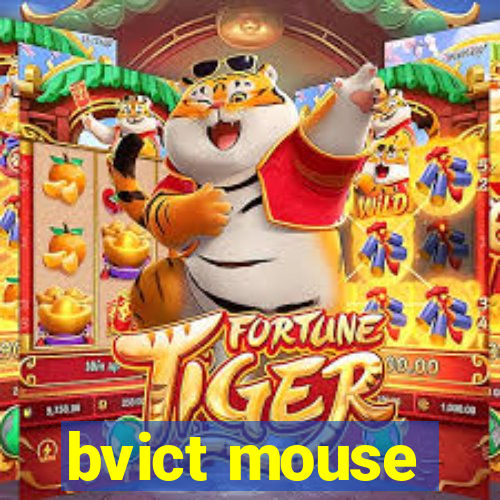 bvict mouse