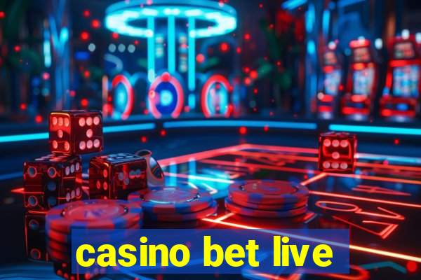 casino bet live