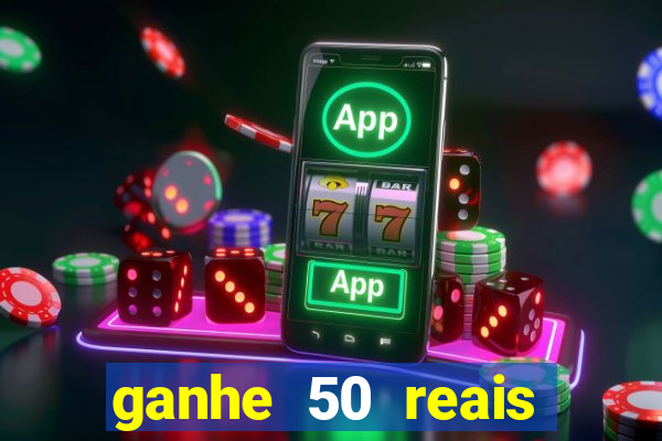 ganhe 50 reais para apostar cassino