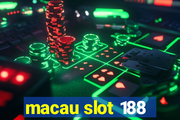 macau slot 188