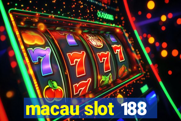 macau slot 188