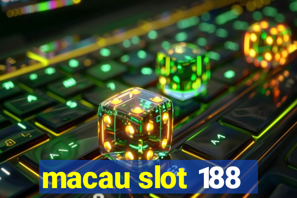 macau slot 188