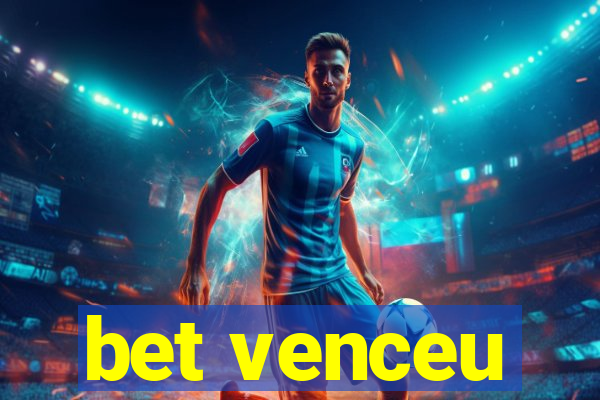 bet venceu