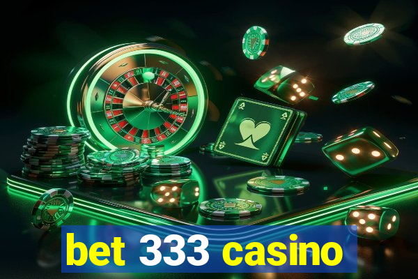 bet 333 casino