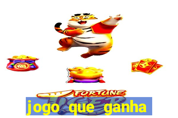 jogo que ganha dinheiro cassino