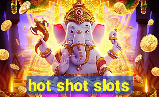 hot shot slots