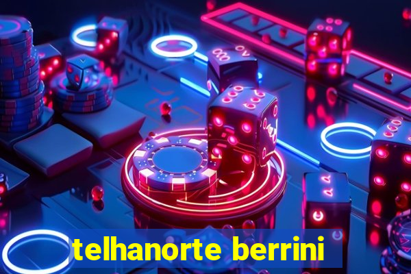 telhanorte berrini