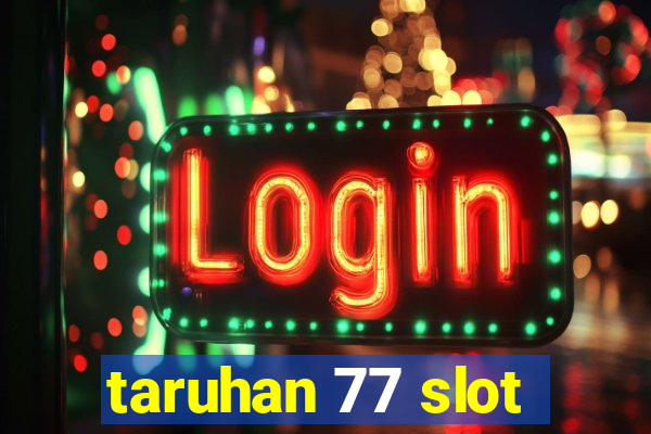 taruhan 77 slot