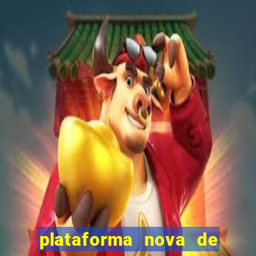 plataforma nova de jogo do tigrinho