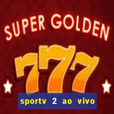 sportv 2 ao vivo mega canais