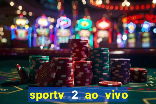 sportv 2 ao vivo mega canais