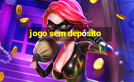 jogo sem depósito