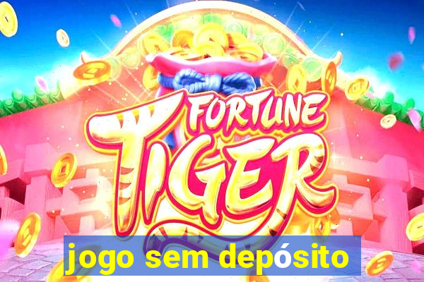 jogo sem depósito