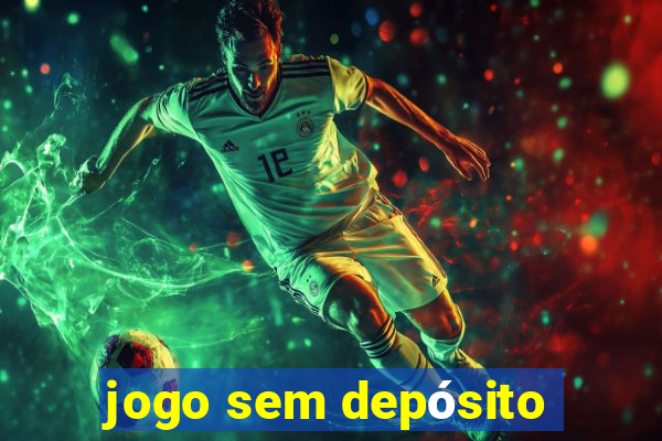 jogo sem depósito