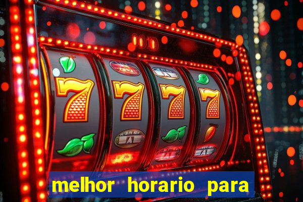 melhor horario para jogar bet7k