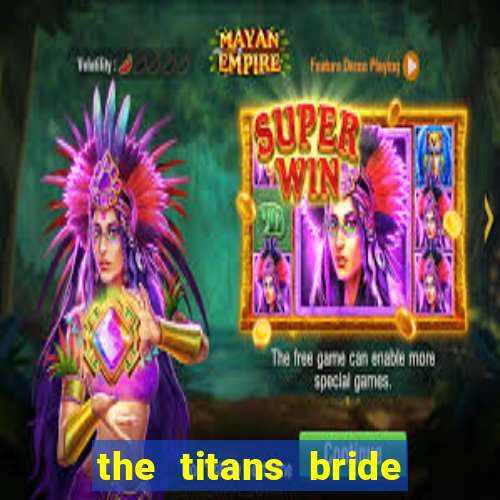 the titans bride cap 1