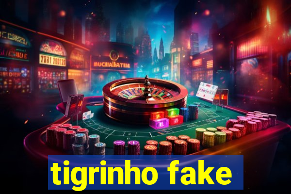 tigrinho fake