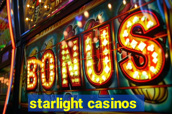 starlight casinos