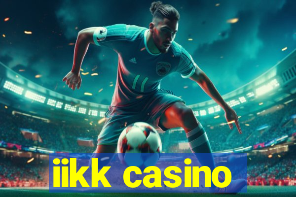 iikk casino