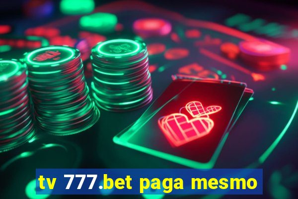 tv 777.bet paga mesmo