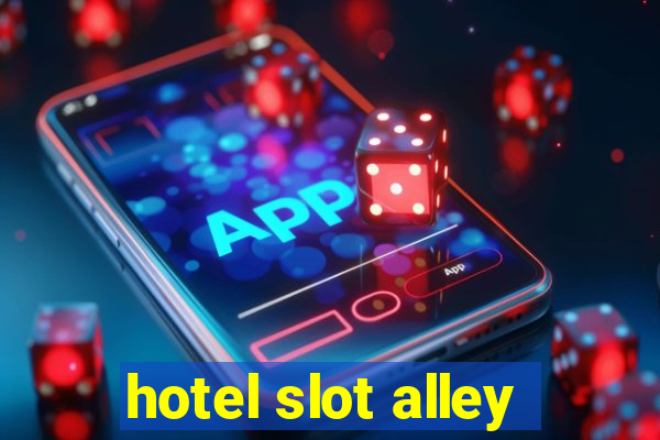 hotel slot alley