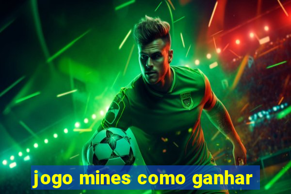 jogo mines como ganhar