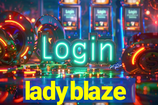 ladyblaze