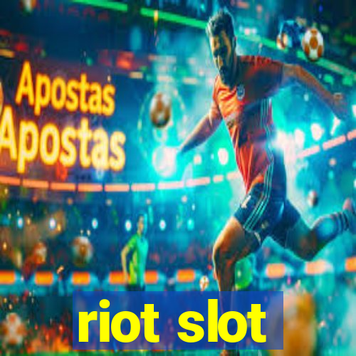 riot slot