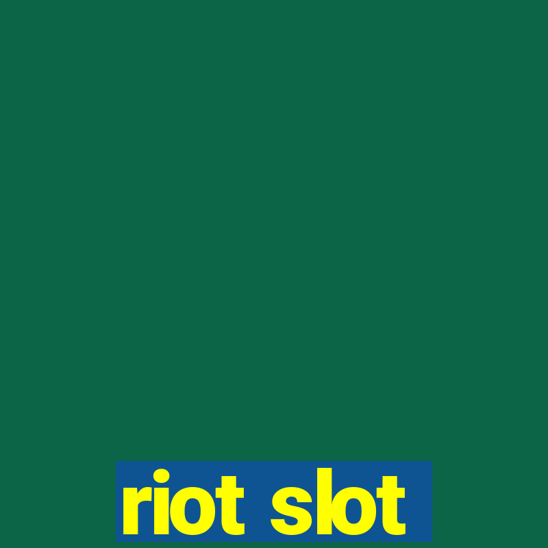 riot slot