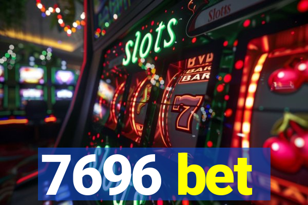 7696 bet