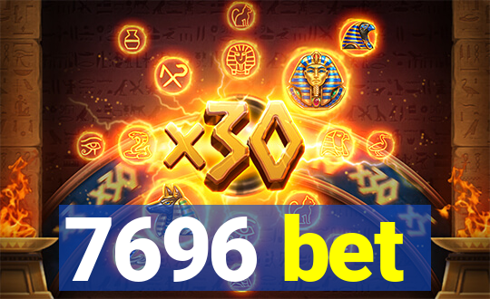 7696 bet