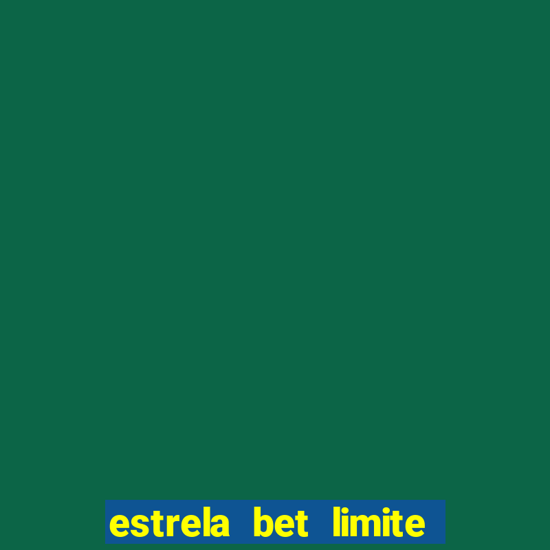 estrela bet limite de saque