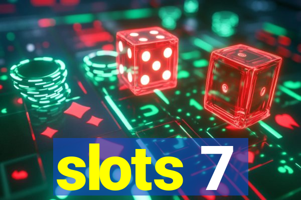 slots 7