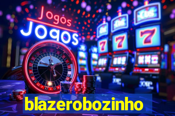 blazerobozinho